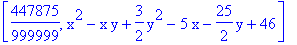 [447875/999999, x^2-x*y+3/2*y^2-5*x-25/2*y+46]
